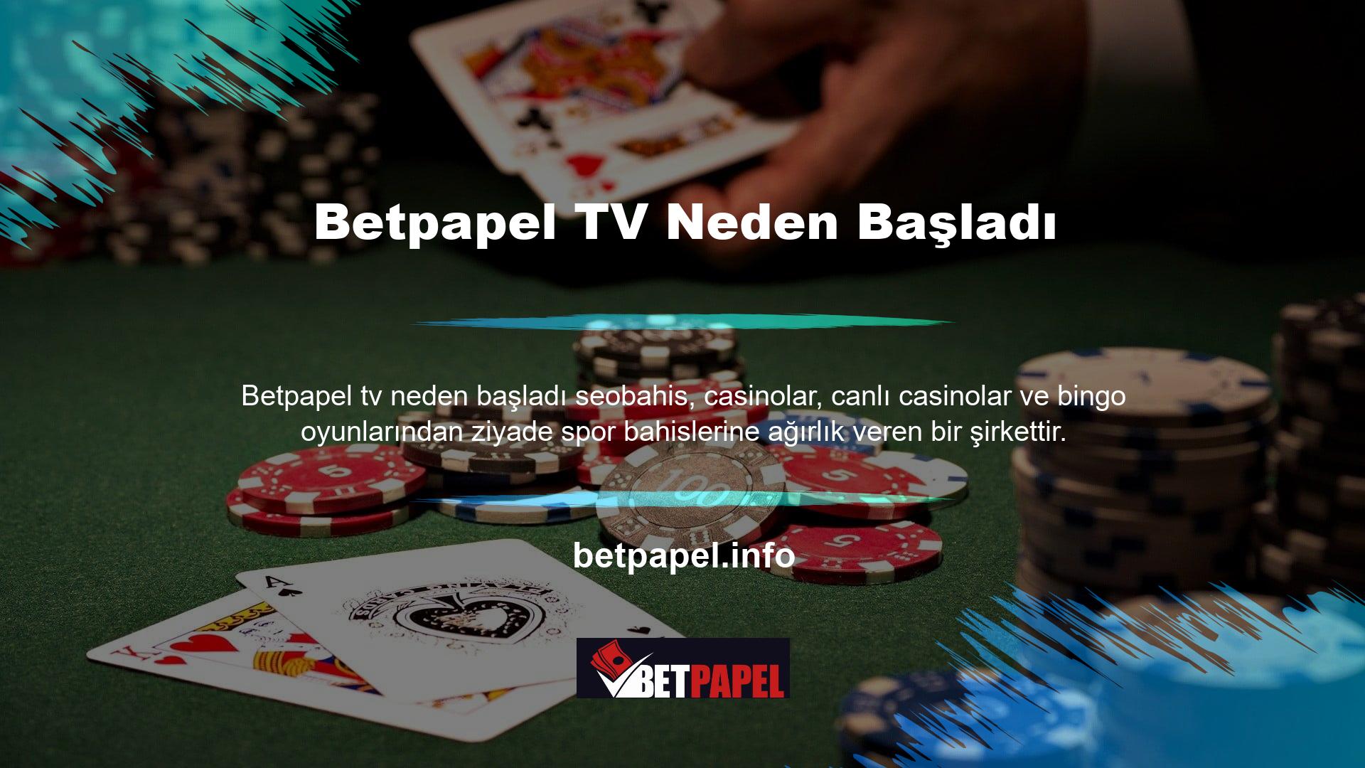 Betpapel TV'nin başlangıcı, çok sayıda oyuncunun spor bahislerine önemli ölçüde dahil olmasına bağlanabilir